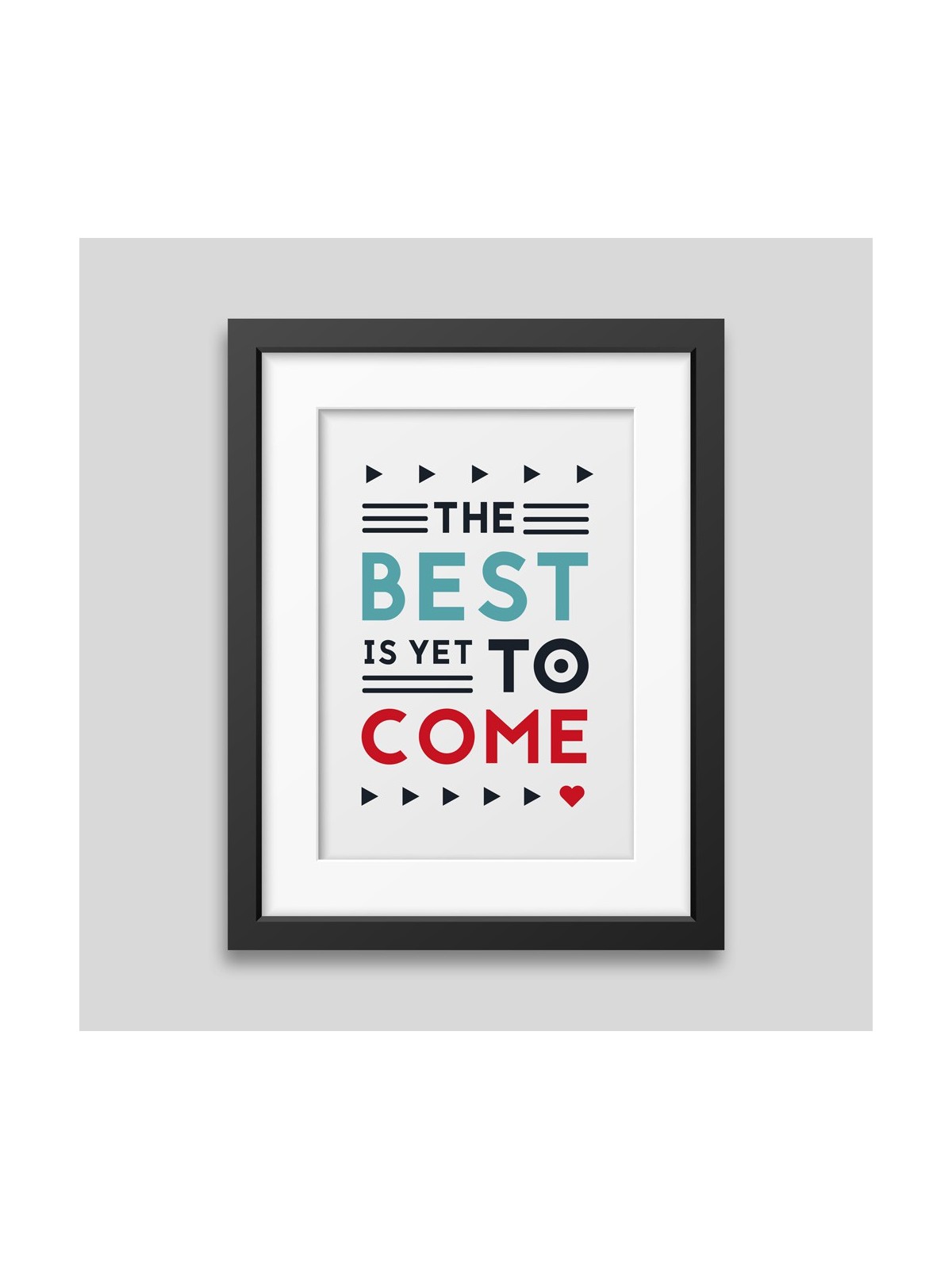 Affiche encadrée The best is yet to come