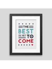 Affiche encadrée The best is yet to come